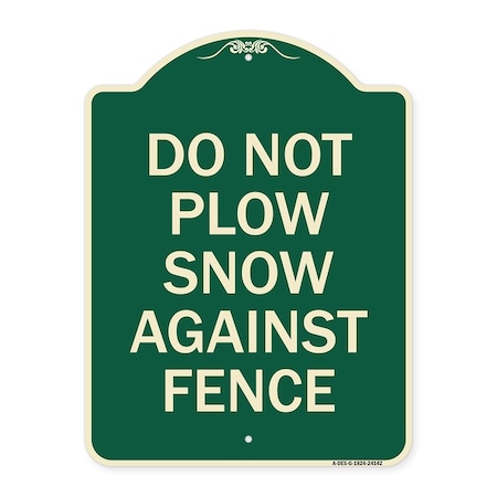 Signmission Do Not Plow Snow Against Fence Heavy-Gauge Aluminum Architectural Sign, 24" x 18", G-1824-24142 A-DES-G-1824-24142